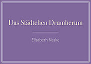 Das Städtchen Drumherum – Isolde Schmid-Reiter – Musiktheater im Gespräch