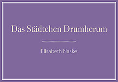 Das Städtchen Drumherum – Isolde Schmid-Reiter – Musiktheater im Gespräch